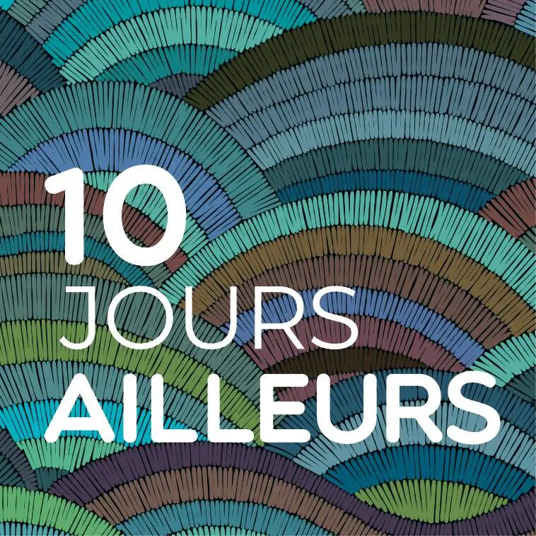 10 JOURS AILLEURS